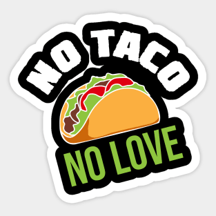 No Love No Tacos Sticker